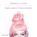 [Italian] - Doveva essere il nostro momento Audiobook