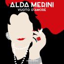 [Italian] - Vuoto d'amore: Il suono dell'ombra. Poesie e prose 1953-2009 Audiobook