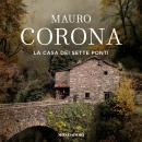 [Italian] - La casa dei sette ponti Audiobook