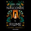 [Italian] - Quel che nasconde il fiume Audiobook