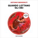 [Italian] - Quando lottano gli dei Audiobook