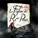 [Italian] - La figlia del re dei pirati Audiobook
