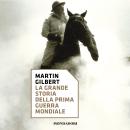 [Italian] - La grande storia della prima guerra mondiale Audiobook