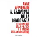[Italian] - Il tramonto della democrazia: Il fallimento della politica e il fascino dell'autoritarismo Audiobook