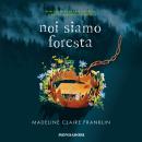 [Italian] - Noi siamo foresta Audiobook