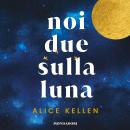 [Italian] - Noi due sulla Luna Audiobook