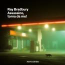 [Italian] - Assassino, torna da me!: e altri racconti polizieschi Audiobook