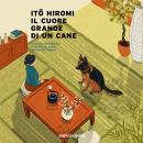 [Italian] - Il cuore grande di un cane Audiobook