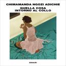 [Italian] - Quella cosa intorno al collo Audiobook