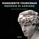 [Italian] - Memorie di Adriano: seguite da Taccuini di appunti Audiobook