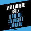 [Italian] - Il dottore, sua moglie e l'orologio Audiobook