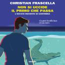 [Italian] - Non si uccide il primo che passa: L'estate rovente di Contrera Audiobook