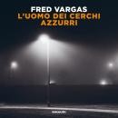 [Italian] - L'uomo dei cerchi azzurri Audiobook