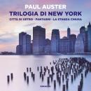 [Italian] - Trilogia di New York: Città di vetro. Fantasmi. La stanza chiusa Audiobook