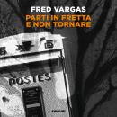 [Italian] - Parti in fretta e non tornare Audiobook