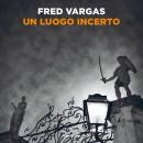 [Italian] - Un luogo incerto Audiobook