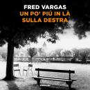 [Italian] - Un po' piú in là sulla destra Audiobook