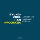 [Italian] - Infocrazia: Le nostre vite manipolate dalla rete Audiobook