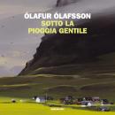 [Italian] - Sotto la pioggia gentile Audiobook