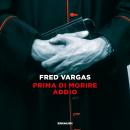[Italian] - Prima di morire addio Audiobook