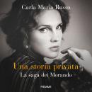 [Italian] - Una storia privata. La saga dei Morando Audiobook