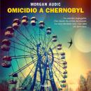 [Italian] - Omicidio a Chernobyl Audiobook
