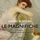 [Italian] - Le magnifiche: 33 vite di donne che hanno fatto la storia d'Italia Audiobook
