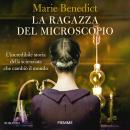 [Italian] - La ragazza del microscopio: L'incredibile storia della scienziata che cambio' il mondo Audiobook