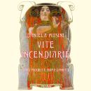 [Italian] - Vite incendiarie: Amori proibiti e anime dannate Audiobook