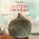 [Italian] - L'ultima crociera: Quando erano gli italiani stranieri e nemici Audiobook
