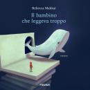 [Italian] - Il bambino che leggeva troppo Audiobook