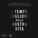 [Italian] - Il tempo migliore della nostra vita Audiobook