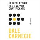 Le dieci regole per una vita gratificante Audiobook