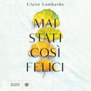 [Italian] - Mai stati così felici Audiobook