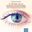 Il potere della visualizzazione [Your Invisible Power]: Come attirare a te ciò che desideri [How to  Audiobook