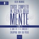 Corso completo in Scienza della Mente Volume 1: lezioni 1-6 [Home Course in Mental Science Volume 1: Audiobook