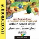 Sherlock Holmes e i cinque semi d'arancia Audiobook