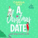 A Christmas Date: A Fake Relationship Holiday Romantic Comedy Audiobook