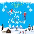 Home for Christmas: An Enemies to Lovers, Winter Vacation Romantic Comedy Audiobook