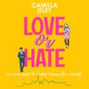 Love or Hate: An enemies to lovers, billionaire romantic comedy Audiobook