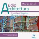 Antoni Gaudì e la nuova Barcellona Audiobook