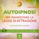 Autoipnosi per manifestare la Legge di Attrazione Audiobook