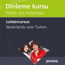 [Dutch; Flemish] - Prisma luistercursus Nederlands voor Turken: Dinleme kursu Türkler için Hollandac Audiobook