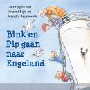 [Dutch; Flemish] - Bink en Pip gaan naar Engeland: Leer Engels met Vincent Bijlo en Mariska Reijmeri Audiobook
