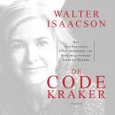 De codekraker: Het revolutionaire DNA-onderzoek van Nobelprijswinnaar Jennifer Doudna Audiobook