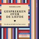 [Dutch; Flemish] - Gesprekken over de liefde: Een ode aan de liefde in al haar vormen Audiobook