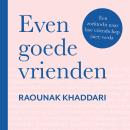 [Dutch; Flemish] - Even goede vrienden: Een zoektocht naar hoe vriendschap (niet) werkt Audiobook