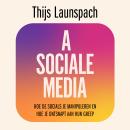 [Dutch; Flemish] - Asociale media: Hoe de socials je manipuleren en hoe je ontsnapt aan hun greep Audiobook