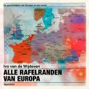 [Dutch; Flemish] - Alle rafelranden van Europa: De geschiedenis van Europa en zijn buren Audiobook