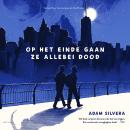 [Dutch; Flemish] - Op het einde gaan ze allebei dood Audiobook